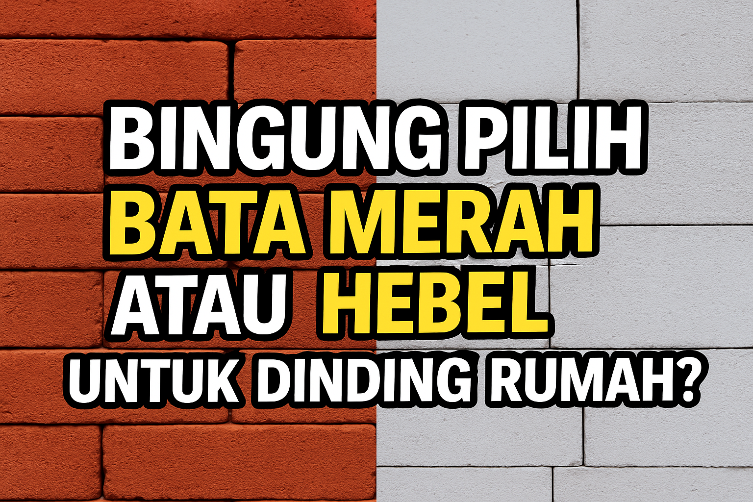 Bingung Pilih Bata Merah atau Hebel untuk Dinding Rumah? Simak Penjelasannya di Sini